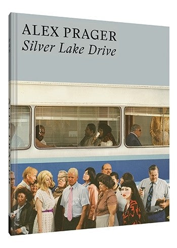 Alex Prager: Silver Lake Drive by Alex Prager